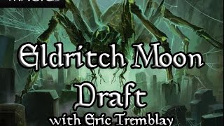 Eldritch Moon Draft #8 with Eric Tremblay - Match 2