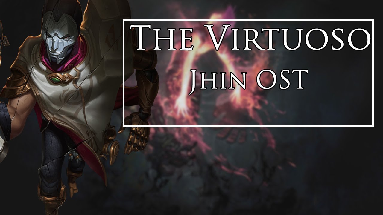 The Virtuoso  - Jhin OST
