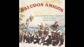 Bob Kayser's Steel Company -  Estoy Libre