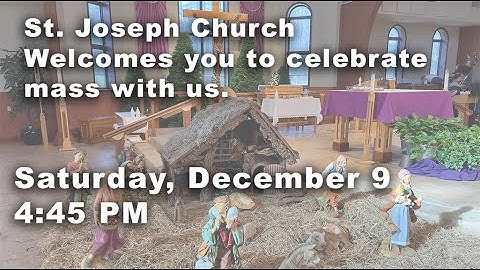 December 9, 2023  Second Sunday of Advent 4:45PM Mass