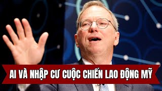 Tỷ Phú Công Nghệ Eric Schmidt Phản Đối Cải Cách Nhập Cư Trong Bối Cảnh Trí Tuệ Nhân Tạo Gây Sa Th...
