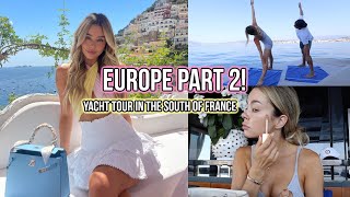 Europe part 2! Yacht tour in the south of France/Morning routine!