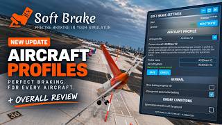 Soft Brake for MSFS Just Got BETTER! ✈️ Aircraft Profiles + Full Review screenshot 1