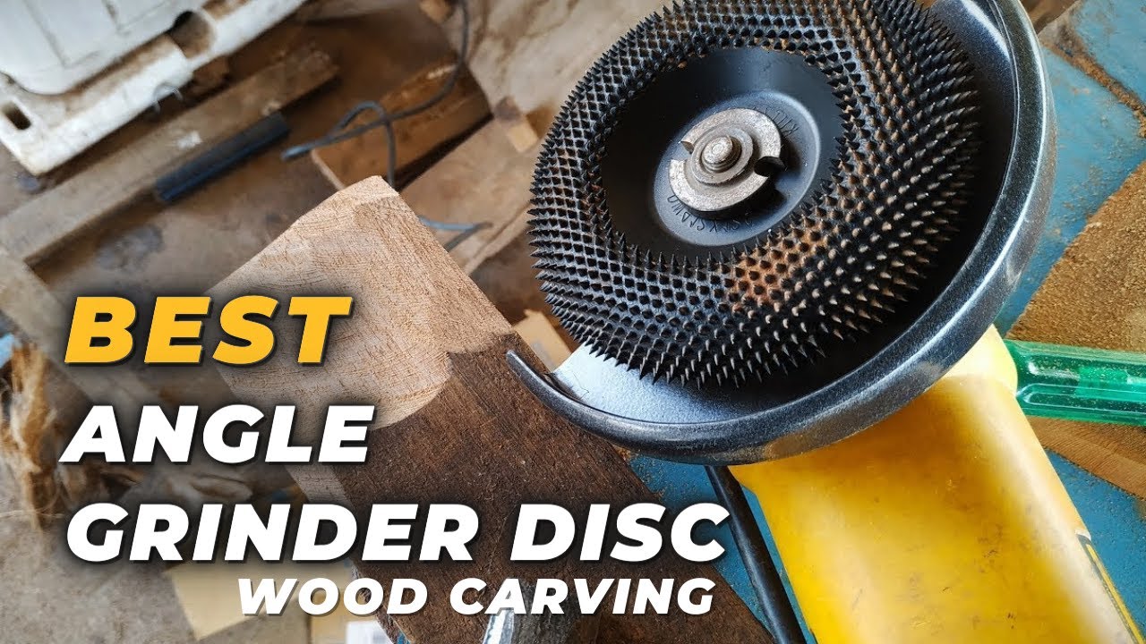 Best Angle Grinder Disc for Wood Carving - Shape Wood Like a Pro - YouTube