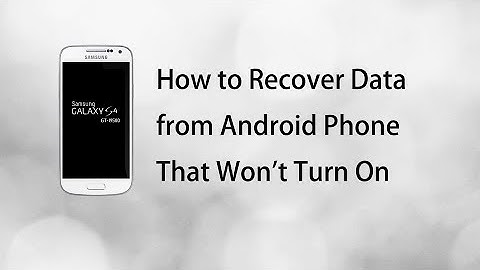 How to Recover Data from Android Phone That Won