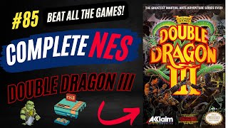 CompleteNES  85: Double Dragon III: The Sacred Stones  First Time!