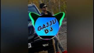 new DJ gajju mix 👍👌 👍