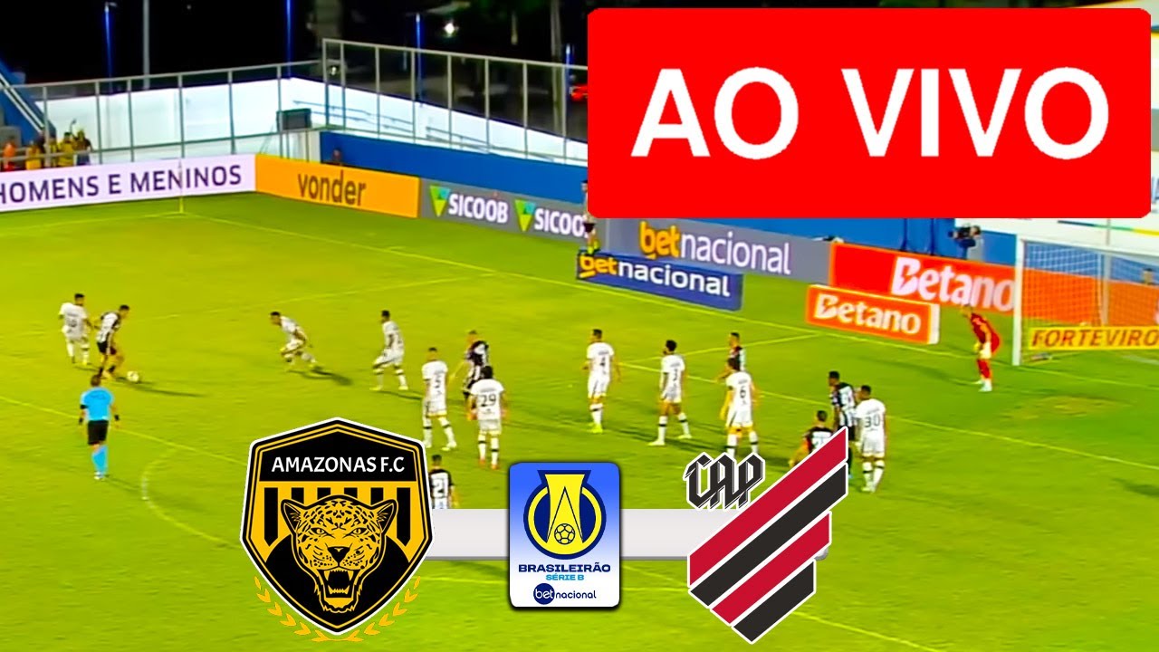 AMAZONAS X ATHLETICO-PR AO VIVO COM IMAGEM - CAMPEONATO BRASILEIRO ...