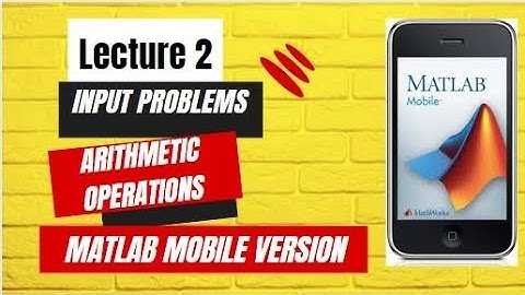 MATLAB Mobile Tutorial: Arithmetic Operations and Common Input Errors Explained