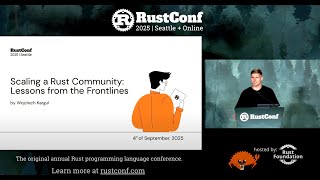 Wojciech Kargul: "Scaling a Rust Community: Lessons from the Frontlines" | RustConf 2025