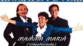 Video thumbnail of "RICCHI & POVERI - MAMMA MARIA (karaoke)"