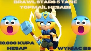 BRAWL STARS 10.000 KUPALI 5 TANE YOPMAİL HESABI! KOŞŞ