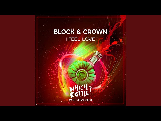 Block & Crown - I Feel Love