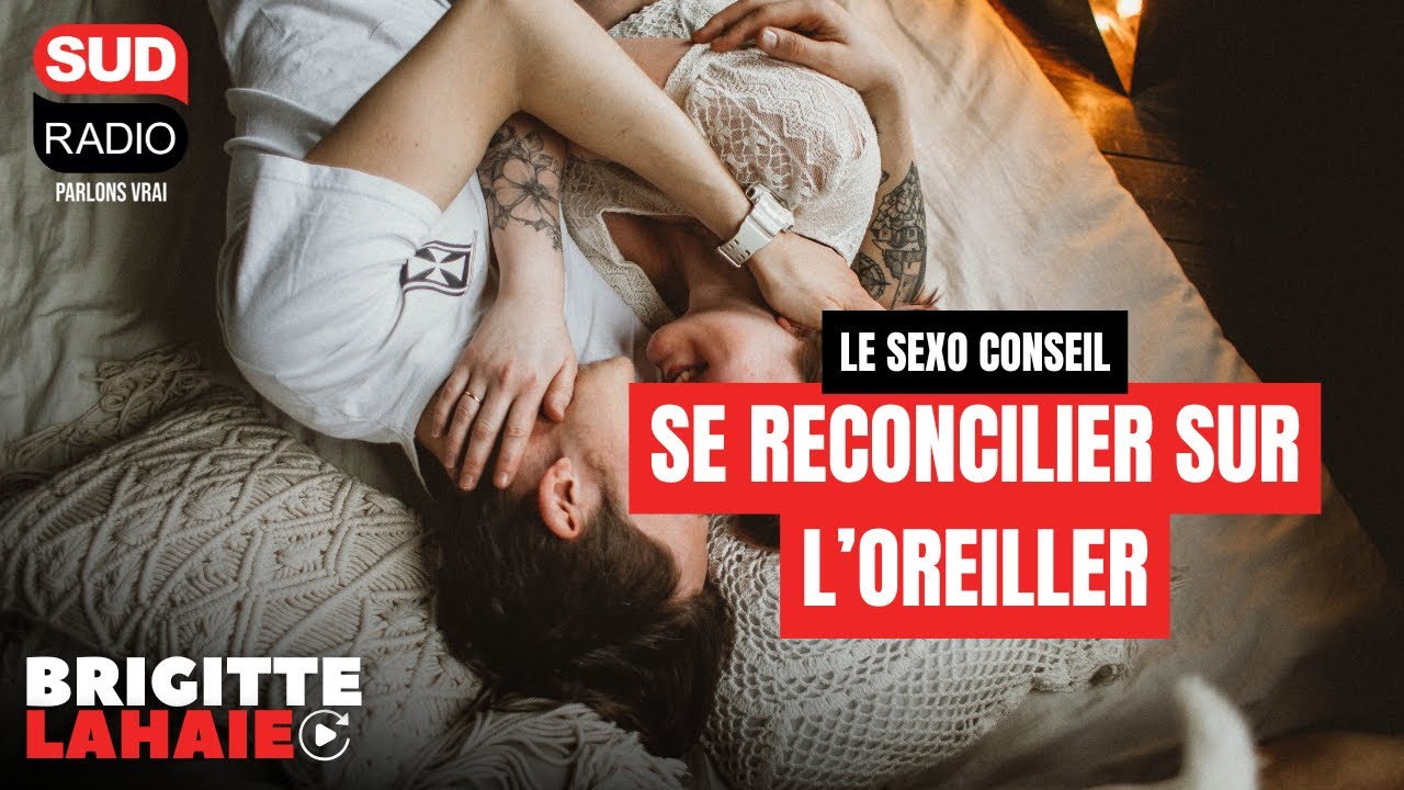 Sexo conseil - La réconciliation sur l'oreiller