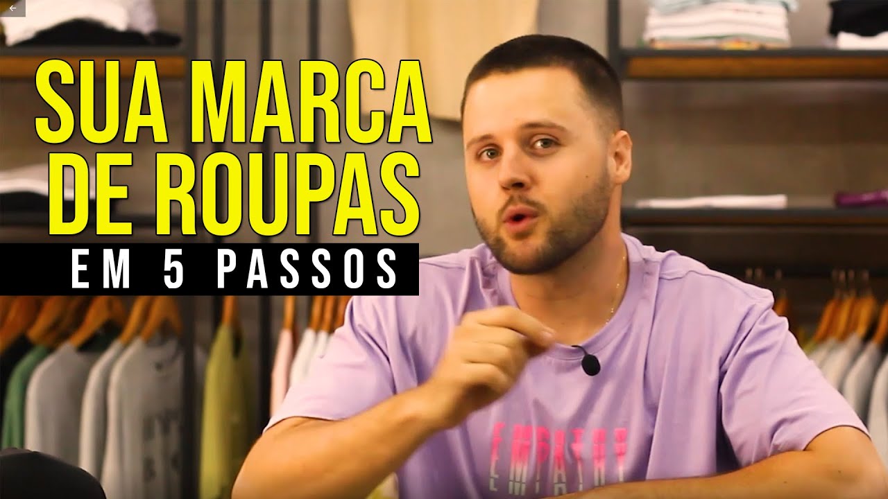 5 PASSOS PARA COMEÇAR UMA MARCA DE ROUPAS (DO ZERO) - YouTube