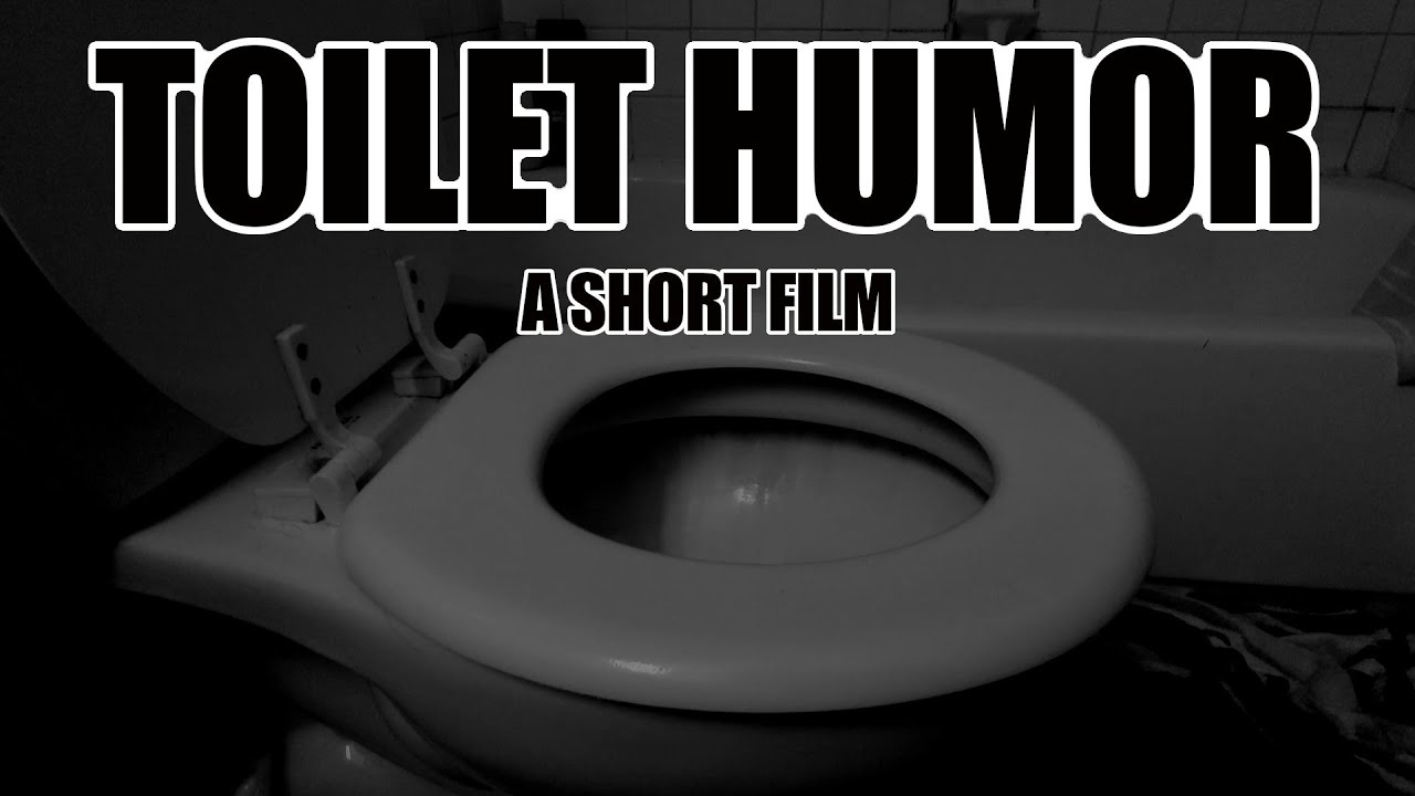 Toilet Humor - A Short Film