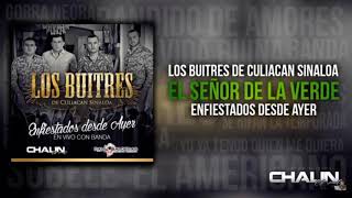 Los Buitres De Culiacan Sinaloa - El Señor De La Verde (Corridos 420) - ``EXCLUSIVO’’
