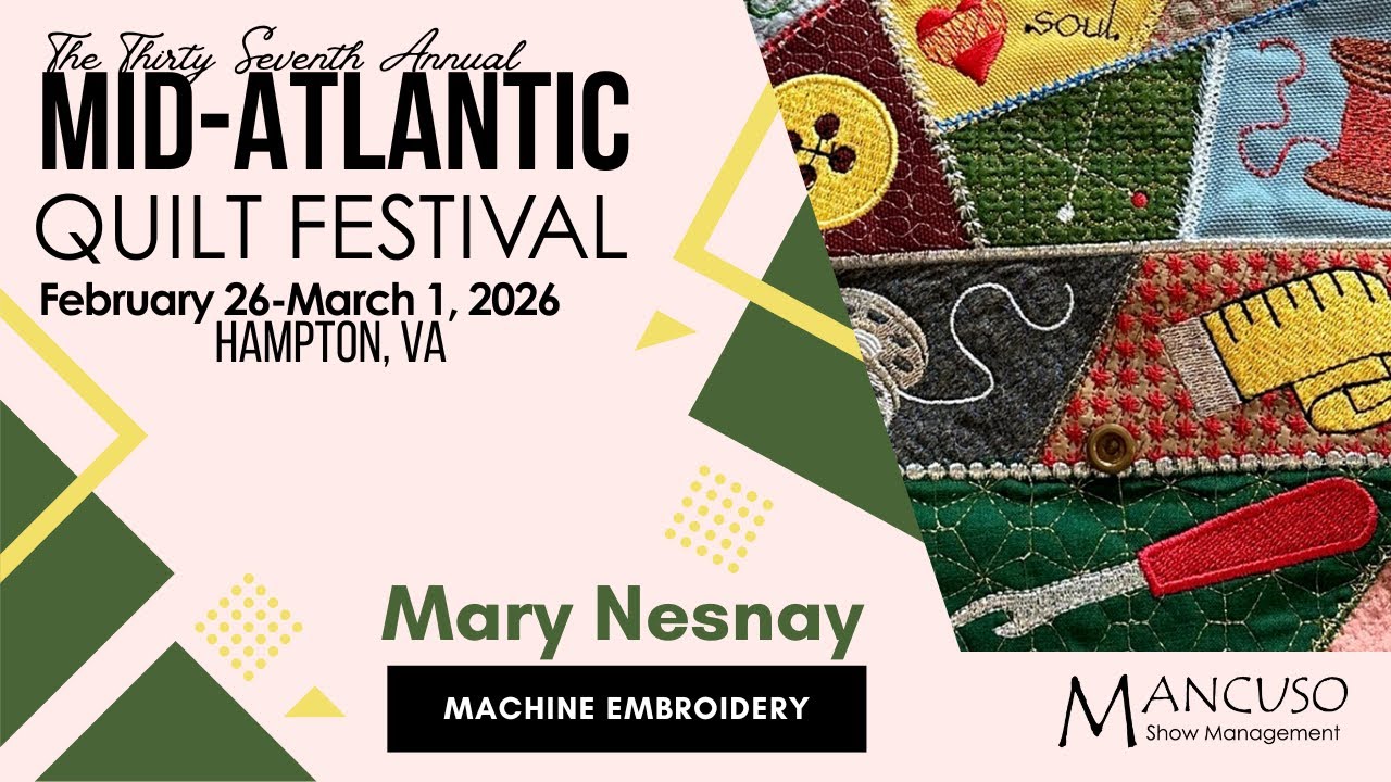 Mary Nesnay will teach machine embroidery at Mid-Atlantic Quilt Festival 2026!