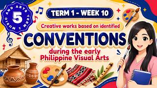 MAPEH 5 TERM 1 WEEK 10 - Identified conventions during the early Philippine visual arts