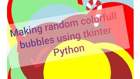 Making..random.colorfull  bubbles.on click.. using.tkinter python
