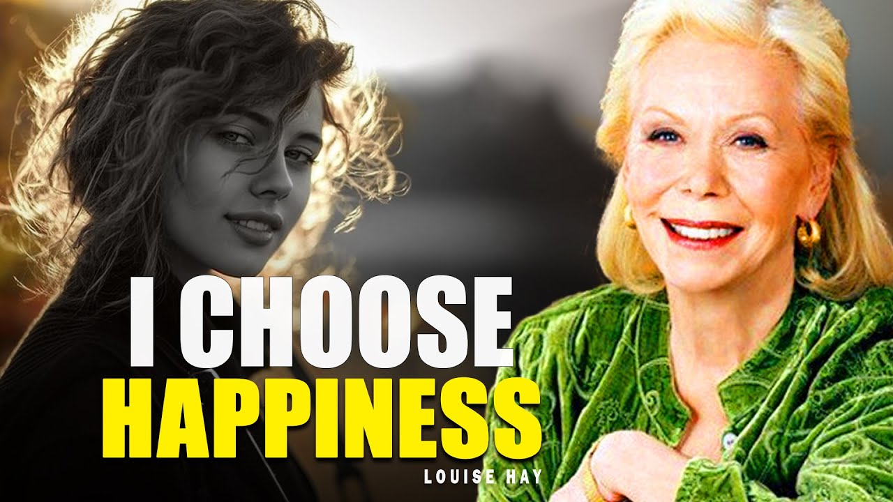 Louise Hay: I Choose Happiness, No Matter What Happens Today