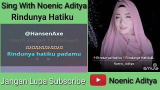 Rindunya Hatiku Karoke Sing With Noenic Aditya