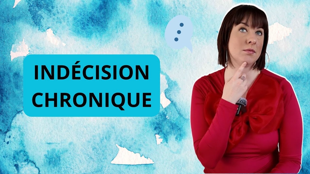 Comment ARRÊTER d’être INDÉCIS ? Mon EXPÉRIENCE et mon AVIS