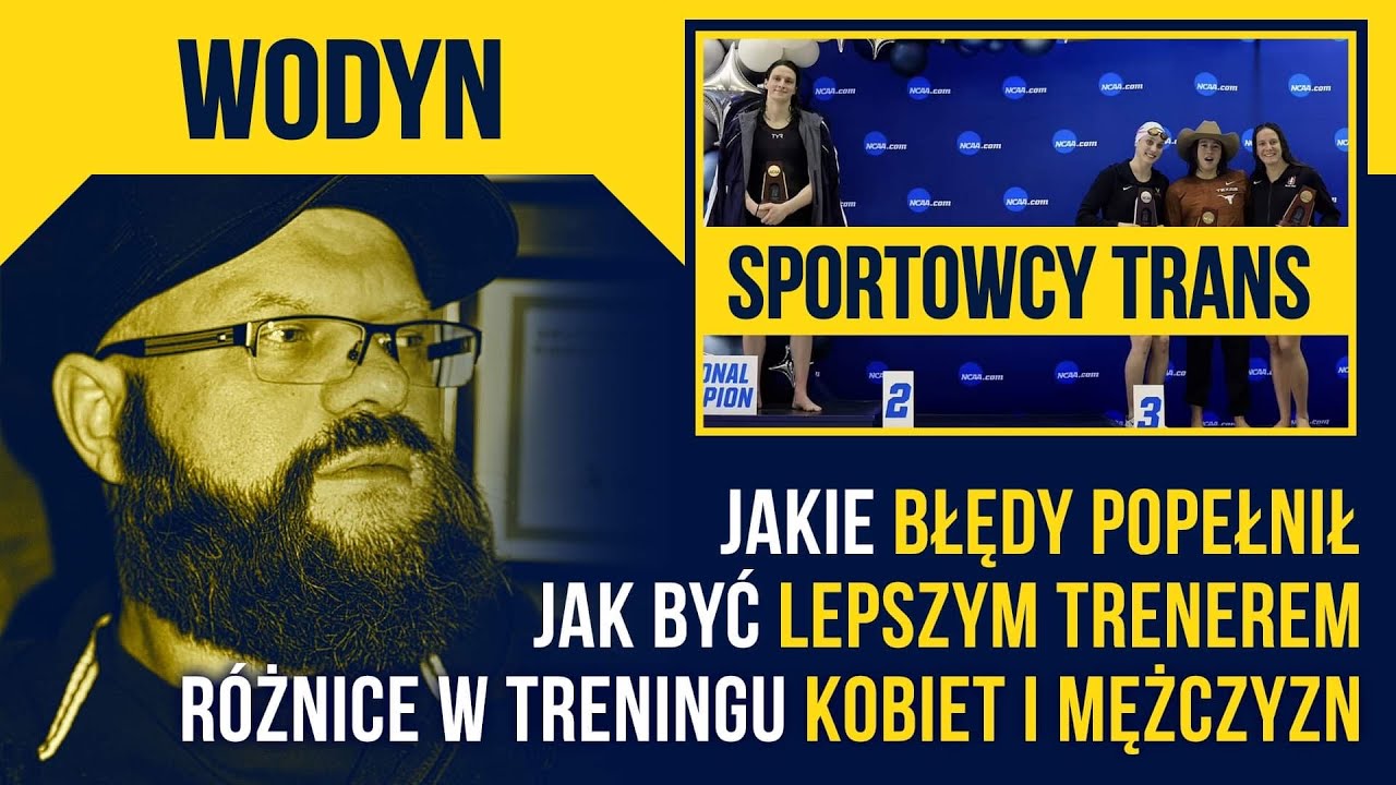 Wodyn - sportowcy trans, jak być lepszym trenerem,różnice w treningu kobiet i mężczyzn, błędy Wodyna