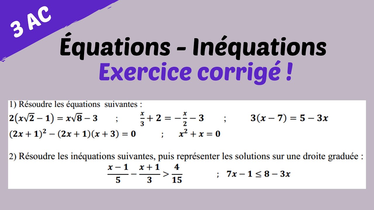 3AC : Les équations et inéquations (exercice corrigé! )