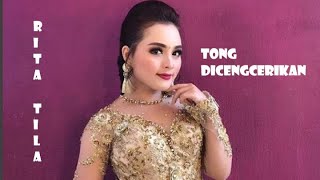 tong dicengcerikan (Lirik) Voc. Rita Tila