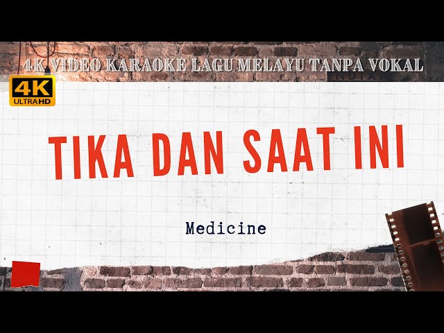 Tika Dan Saat Ini - Medicine I 4K VIDEO Karaoke Lagu Melayu Tanpa Vokal class=