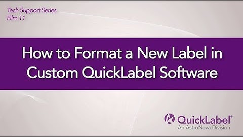 How to Format a New Label in Custom QuickLabel Software