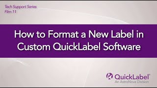 How to Format a New Label in Custom QuickLabel Software