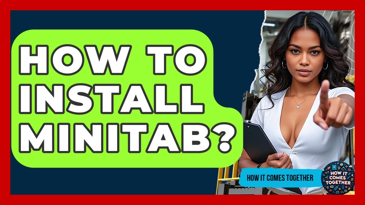 How To Install Minitab? - How It Comes Together