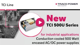 TRACO Power - TCI 500U Series - 500 Watt AC/DC power supplies by Design World 281 views 3 months ago 4 minutes, 5 seconds