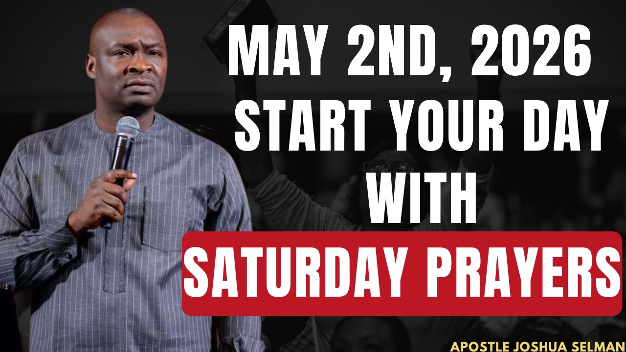 SATURDAY, 2ND MAY, 2026: START YOUR SATURDAY MORNING WITH PRAYERS ...