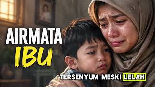 air Mata Ibu  Lagu Sedih Tentang Pengorbanan Seorang Ibu Paling Menyentuh 