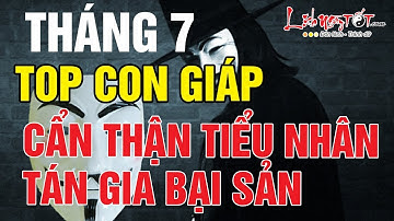 Tháng 7 Năm 2019 Top Con Giáp Tiểu Nhân Rình Rập Tiền Mất Tật Mang - Tử vi 12 con giáp
