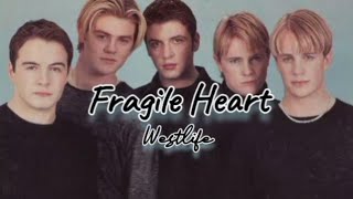 Fragile Heart - Westlife | Lyrics