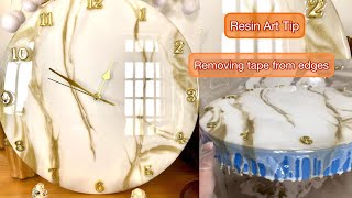 Resin Art Tips - How to remove tape from edges easily. Resin Art Clock