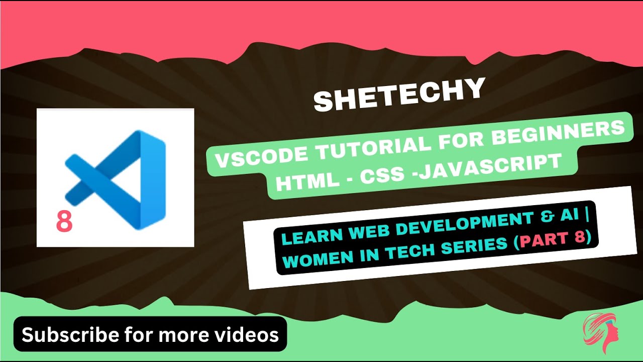 VSCode Tutorial for Beginners | Learn Web Development & AI | Women in ...