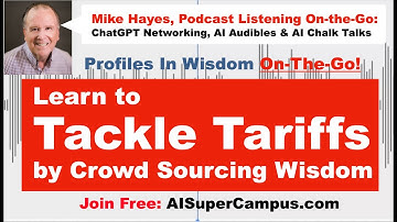 Learning The Way to Tackle Tariffs by Crowd Sourcing Wisdom & The ChatGPT Networking AI Challenge!