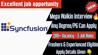 Direct Interview 🔥 Syncfusion Software ltd (200+ Vacancy) | Any Degree/PG - 3 Job Roles /Full Detail