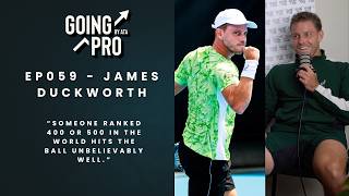 EP059: James Duckworth on Top 100 Longevity, Losing Streaks & the Reality of Pro Tennis