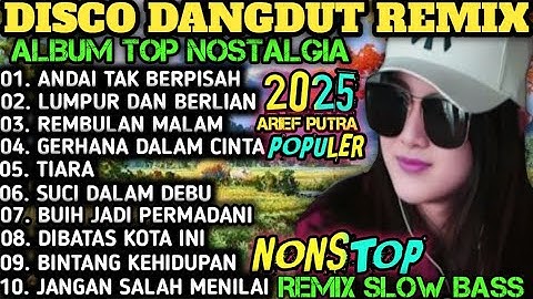 ALBUM REMIX DANGDUT POP NOSTALGIA 2025‼️SPESIAL LAGU KENANGAN TERPOPULER AUDIO BENING 