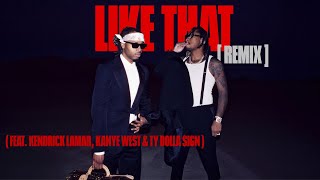 Future \u0026 Metro Boomin - Like That [Remix] (feat. Kendrick Lamar, Kanye West \u0026 Ty Dolla $ign)