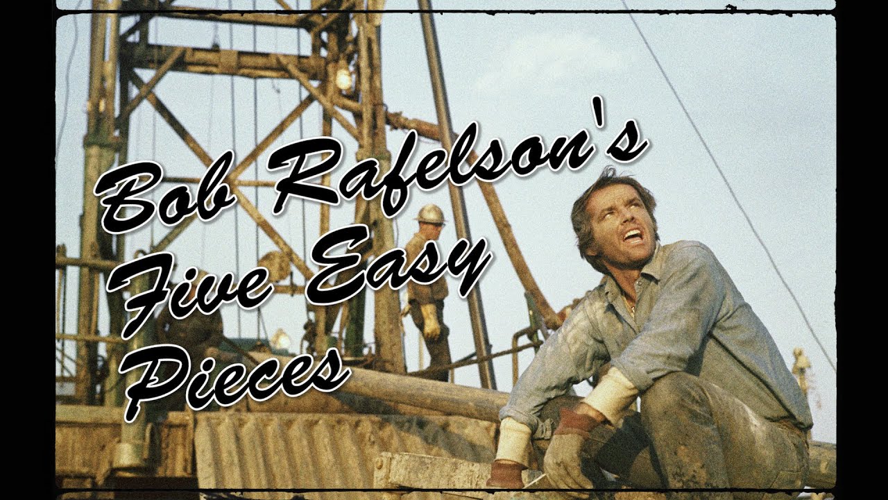 Bob Rafelson explored: Five Easy Pieces (1970) / Alienation and American Cinema