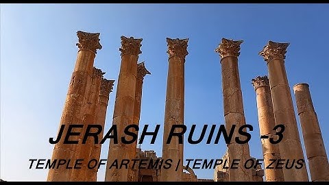 JERASH - 3 | TEMPLE OF ARTEMIS | TEMPLE OF ZEUS | JORDAN | BINU