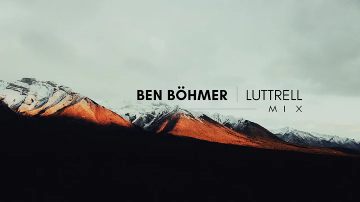 Ben Bhmer | Luttrell - Mix (Pt.2)