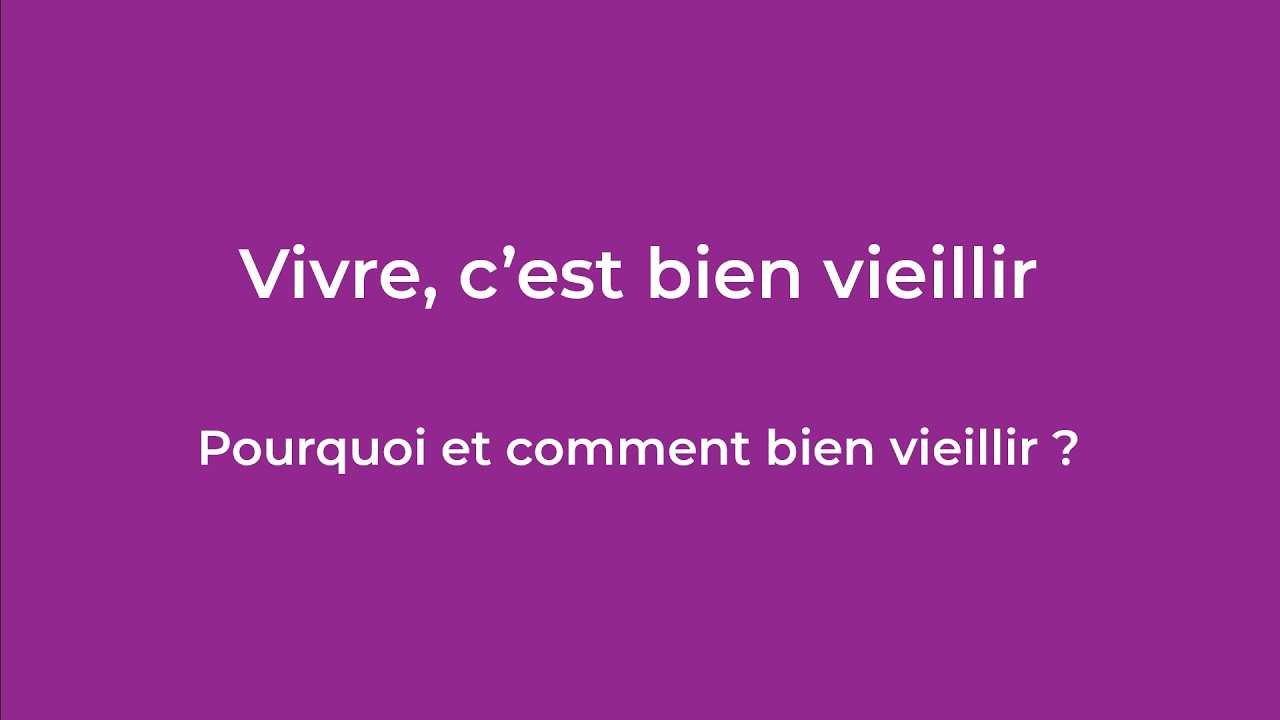 Conférence : « Vivre, c'est bien vieillir: pourquoi et comment bien vieillir ? »